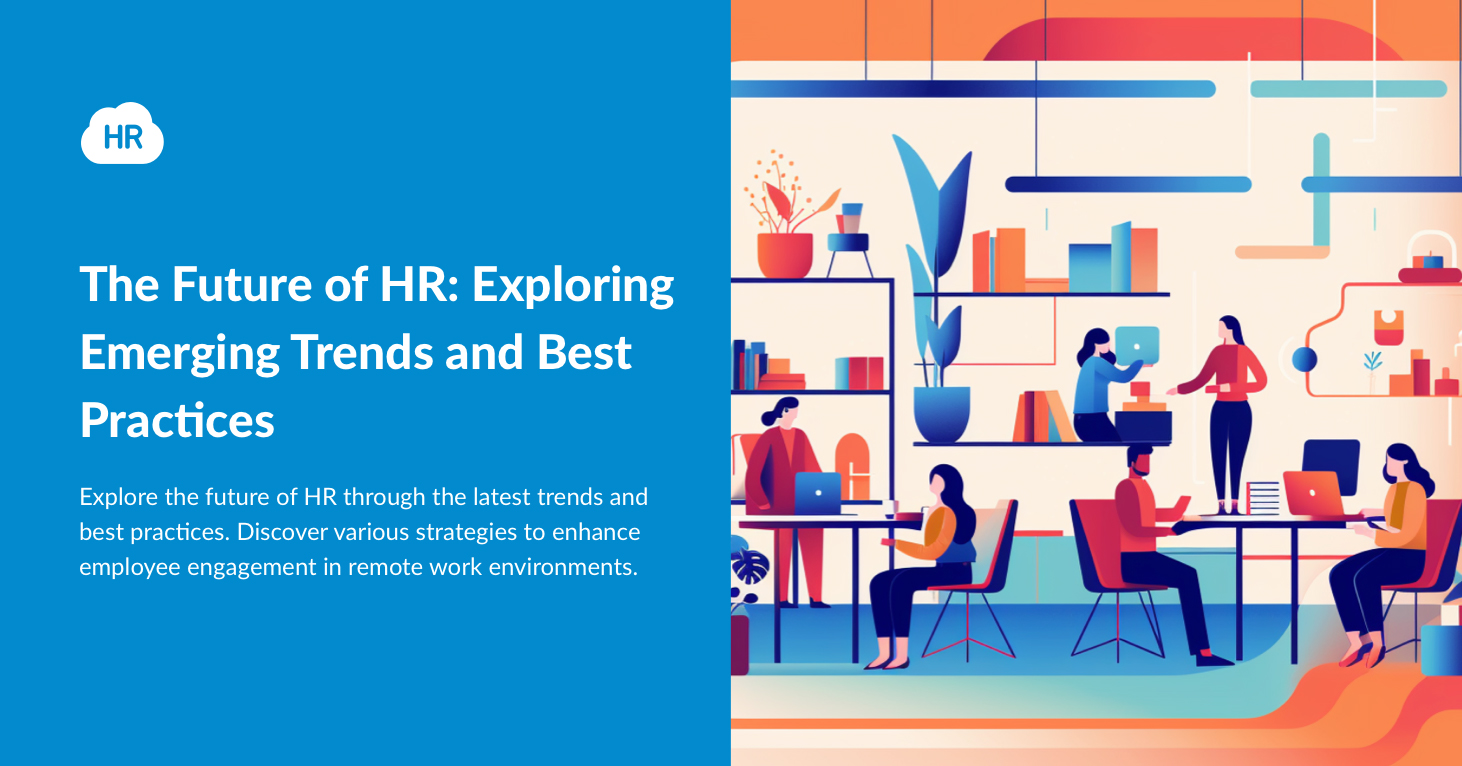 The Future of HR Exploring Emerging Trends and Best Practices HR Cloud